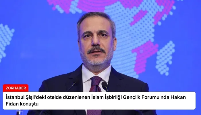 İstanbul Şişli’deki otelde düzenlenen İslam İşbirliği Gençlik Forumu’nda Hakan Fidan konuştu