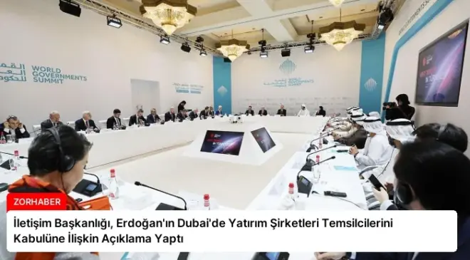 İletişim Başkanlığı, Erdoğan’ın Dubai’de Yatırım Şirketleri Temsilcilerini Kabulüne İlişkin Açıklama Yaptı