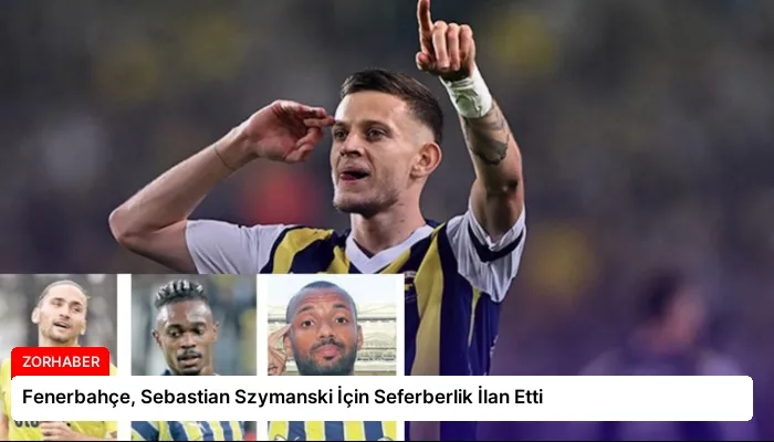 Fenerbahçe, Sebastian Szymanski İçin Seferberlik İlan Etti