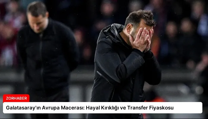 Galatasaray’ın Avrupa Macerası: Hayal Kırıklığı ve Transfer Fiyaskosu