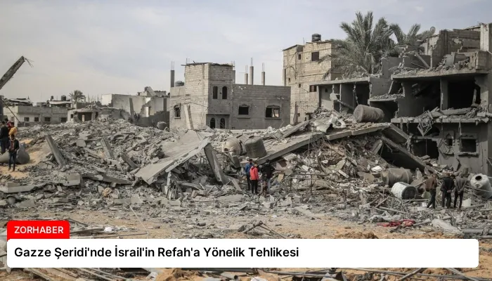 Gazze Şeridi’nde İsrail’in Refah’a Yönelik Tehlikesi