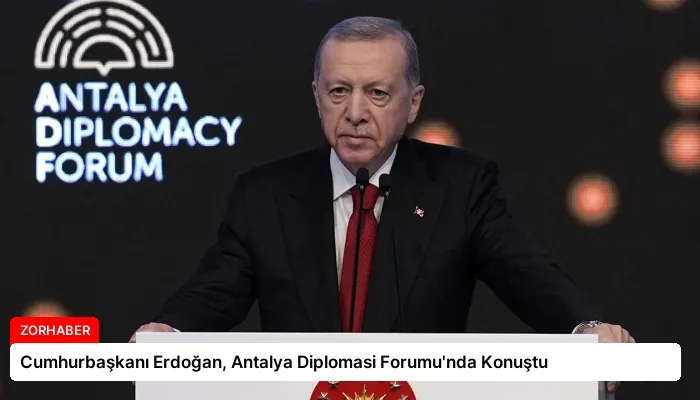 Cumhurbaşkanı Erdoğan, Antalya Diplomasi Forumu’nda Konuştu