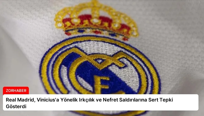 Real Madrid, Vinicius’a Yönelik Irkçılık ve Nefret Saldırılarına Sert Tepki Gösterdi