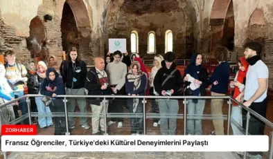 Fransız Öğrenciler, Türkiye’deki Kültürel Deneyimlerini Paylaştı