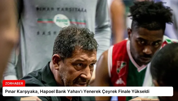 Pınar Karşıyaka, Hapoel Bank Yahav’ı Yenerek Çeyrek Finale Yükseldi