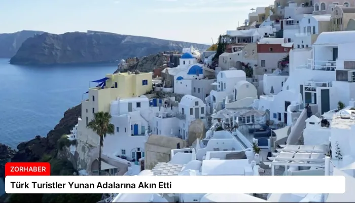 Türk Turistler Yunan Adalarına Akın Etti