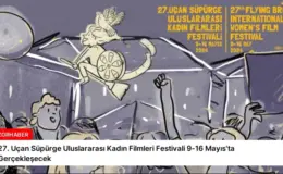 27. Uçan Süpürge Uluslararası Kadın Filmleri Festivali 9-16 Mayıs’ta Gerçekleşecek