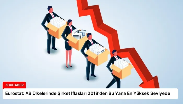 Eurostat: AB Ülkelerinde Şirket İflasları 2018’den Bu Yana En Yüksek Seviyede