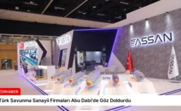 Türk Savunma Sanayii Firmaları Abu Dabi’de Göz Doldurdu